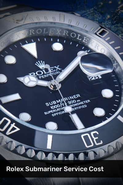 rolex submariner service cost 2018|cost to service rolex datejust.